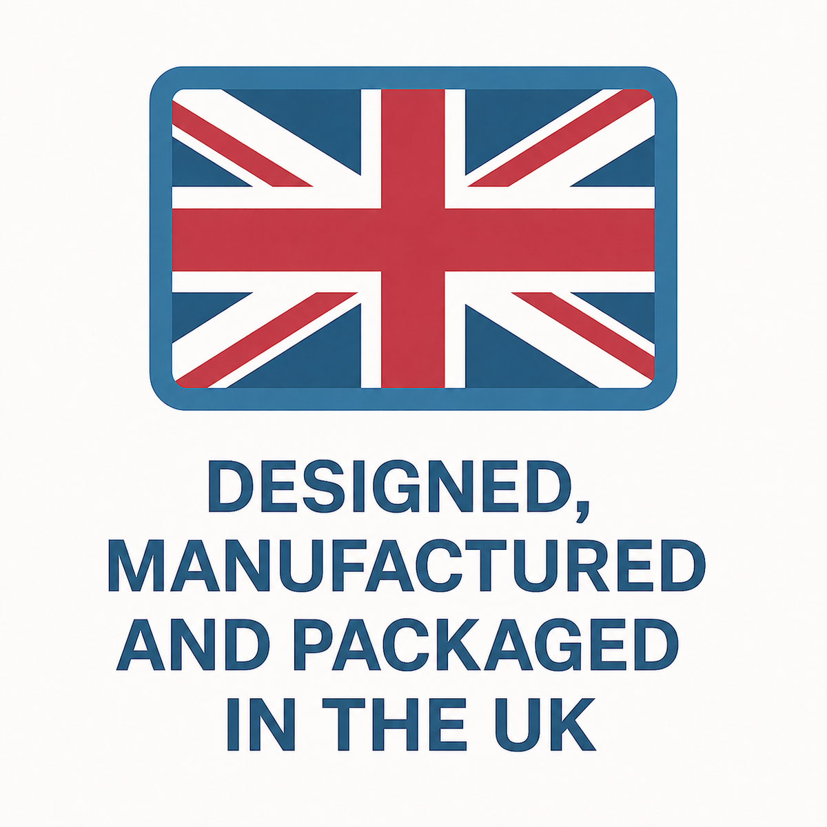 Designed, manufactured, assembled and packaged in the UK